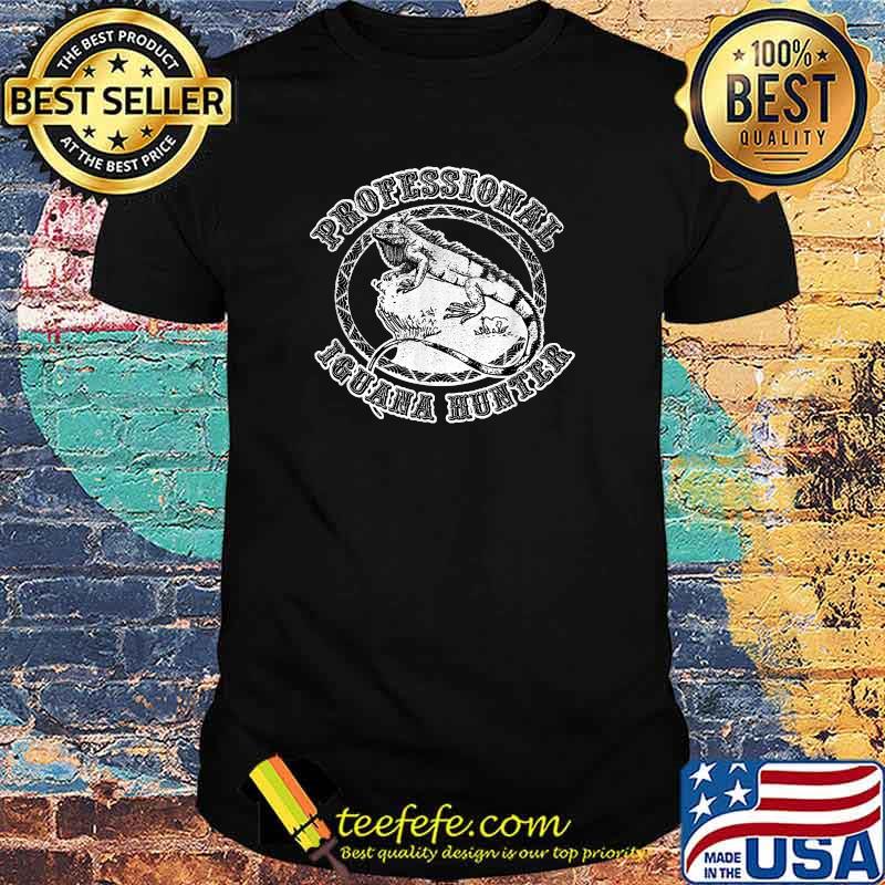Professional Iguana Hunter Funny T-Shirt Professional Iguana Hunter Funny T-Shirt