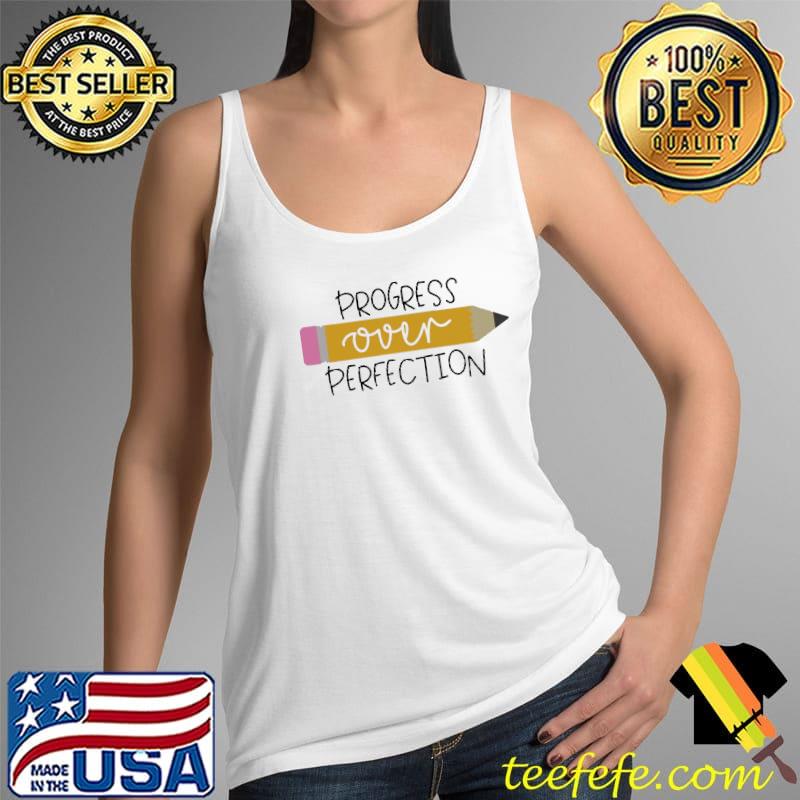 Progress Over Perfection Shirt Tank Top Progress Over Perfection Shirt Tank Top