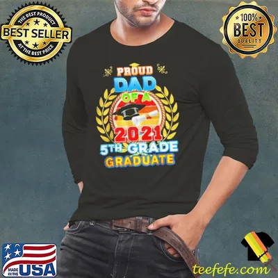 PROUD DAD OF A 2021 PRE K GRADUATE LAST DAY SCHOOL GRAD SHIRT