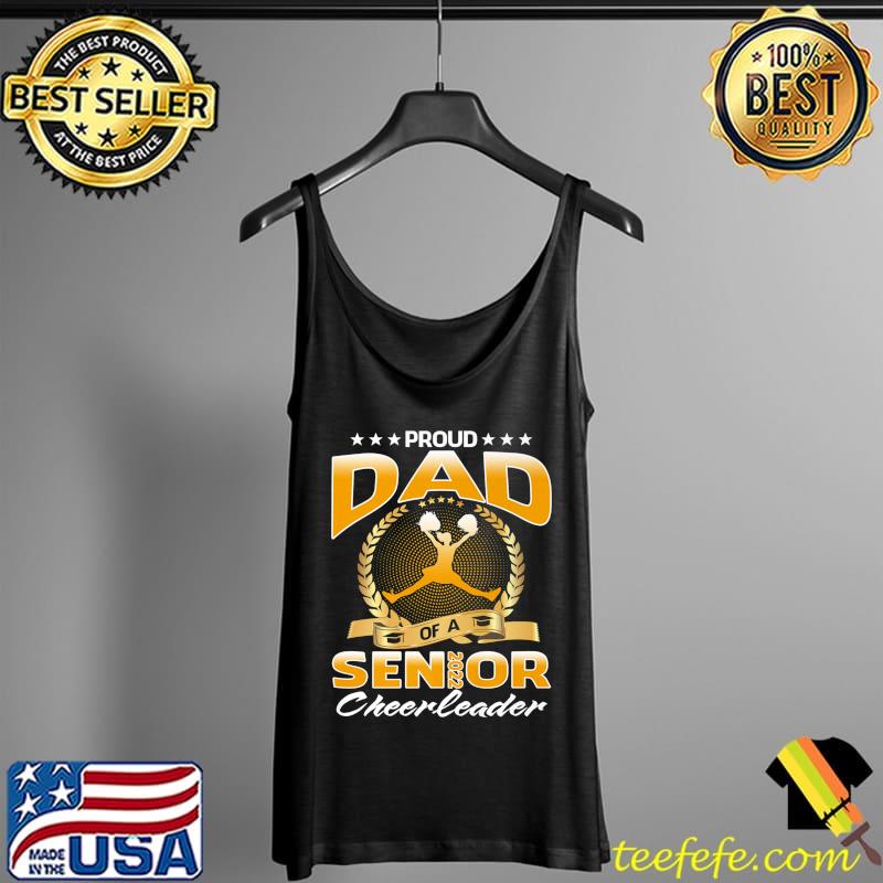 Proud Dad Of A 2022 Senior Cheerleader Premium T-Shirt Tank Top Proud Dad Of A 2022 Senior Cheerleader Premium T-Shirt Tank Top