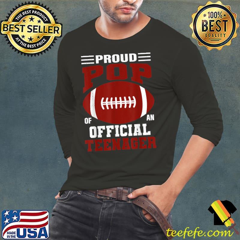 Proud Pop of an Official Teenager 13th Birthday Football T-Shirt Long Sleeve Tee Proud Pop of an Official Teenager 13th Birthday Football T-Shirt Long Sleeve Tee