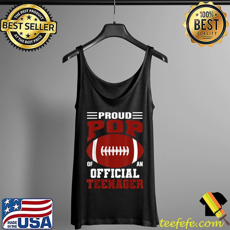 Proud Pop of an Official Teenager 13th Birthday Football T-Shirt Tank Top Proud Pop of an Official Teenager 13th Birthday Football T-Shirt Tank Top