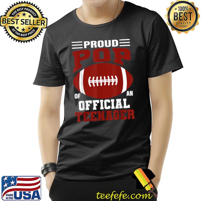 Proud Pop of an Official Teenager 13th Birthday Football T-Shirt Unisex Proud Pop of an Official Teenager 13th Birthday Football T-Shirt Unisex