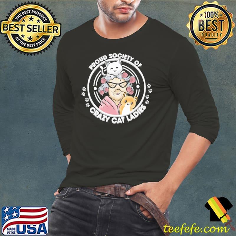 Proud Society Of Crazy Cat Ladies Shirt Long Sleeve Tee Proud Society Of Crazy Cat Ladies Shirt Long Sleeve Tee