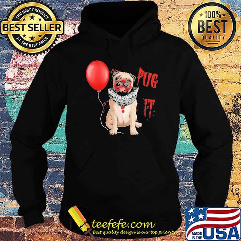 Pug it dog Pennywise halloween s Hoodie Pug it dog Pennywise halloween s Hoodie