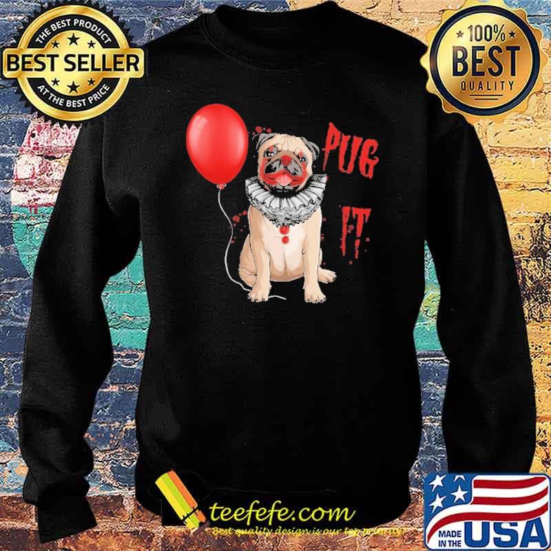 Pug it dog Pennywise halloween s Sweater Pug it dog Pennywise halloween s Sweater