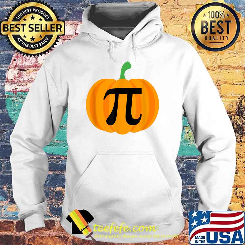 Pumpkin Pi Funny Math Pie Tee Thanksgiving Fall Autumn T-Shirt Hoodie Pumpkin Pi Funny Math Pie Tee Thanksgiving Fall Autumn T-Shirt Hoodie