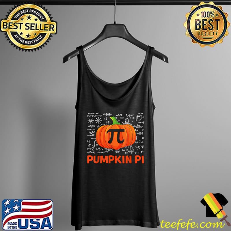 Pumpkin Pie Math Teacher Funny Halloween Thanksgiving Pi Day T-Shirt Tank Top Pumpkin Pie Math Teacher Funny Halloween Thanksgiving Pi Day T-Shirt Tank Top