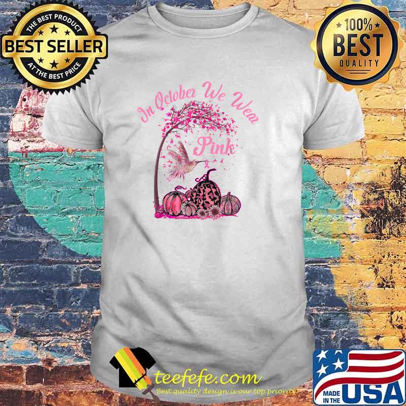 Pumpkin Pink In October We Wear Pink Month Breast Cancer T-Shirt Pumpkin Pink In October We Wear Pink Month Breast Cancer T-Shirt