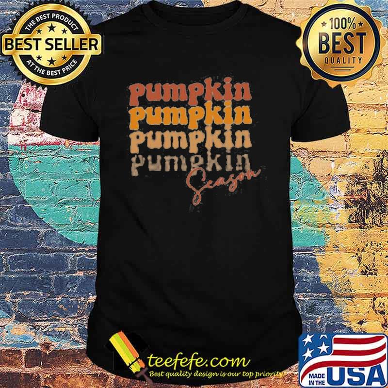 Pumpkin Pumpkin season thanksgiving shirt