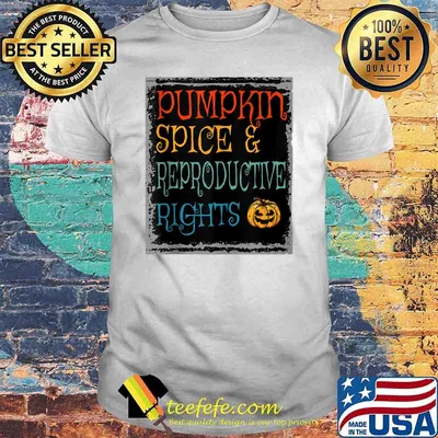 Pumpkin Spice And Reproductive Rights Vintage Halloween T-Shirt