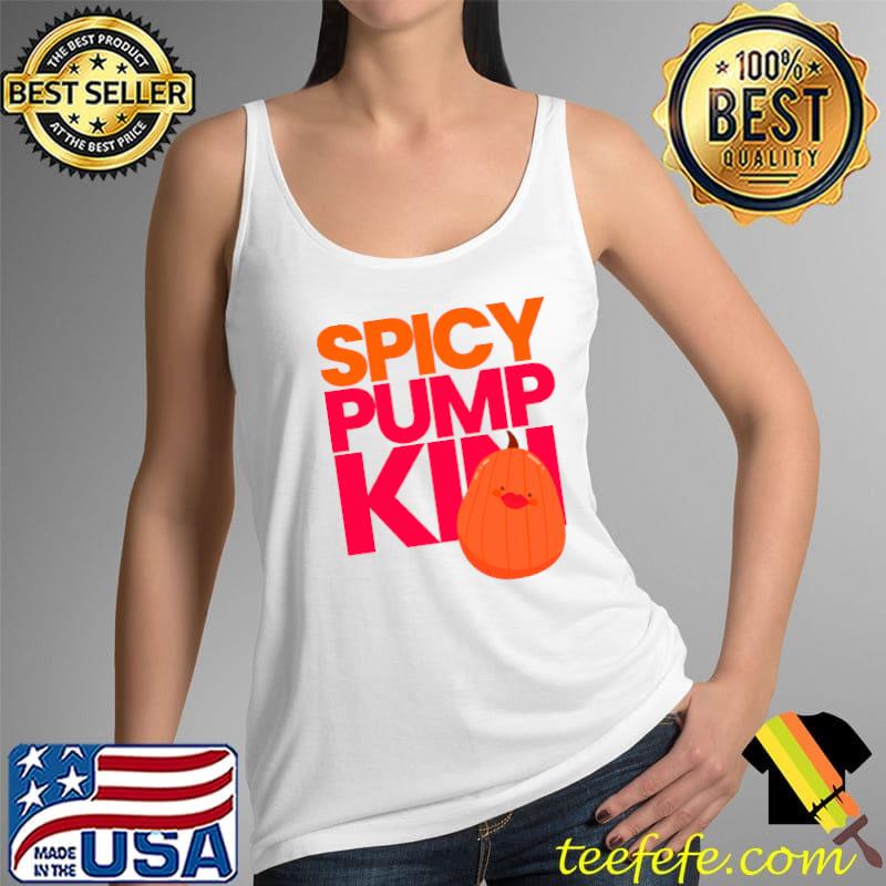 Pumpkin Spice T-Shirt Tank Top Pumpkin Spice T-Shirt Tank Top