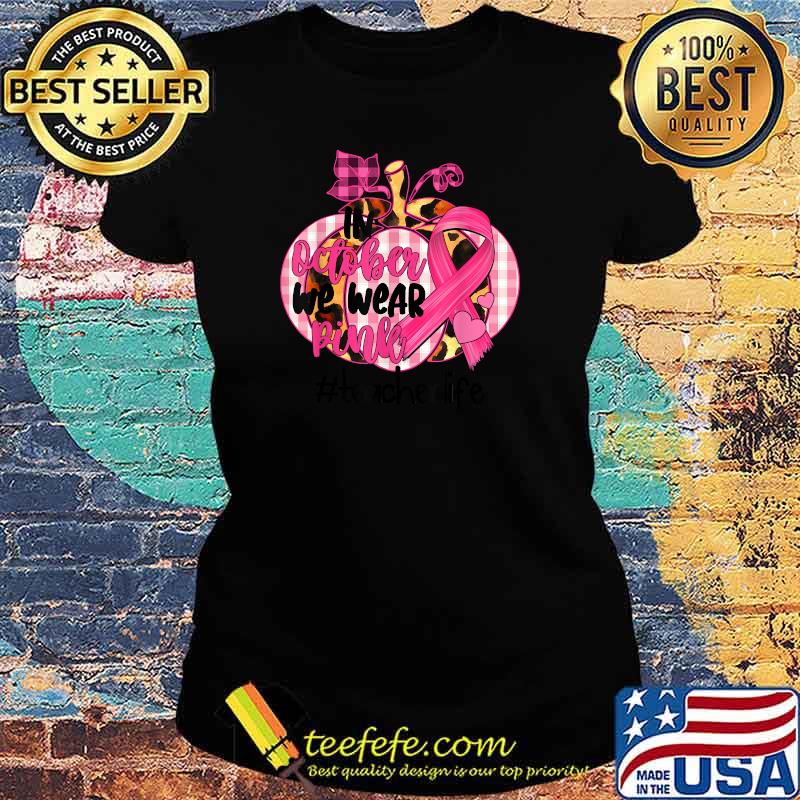 Pumpkin we wear pink breast cancer awareness teacher T-Shirt Ladies tee Pumpkin we wear pink breast cancer awareness teacher T-Shirt Ladies tee