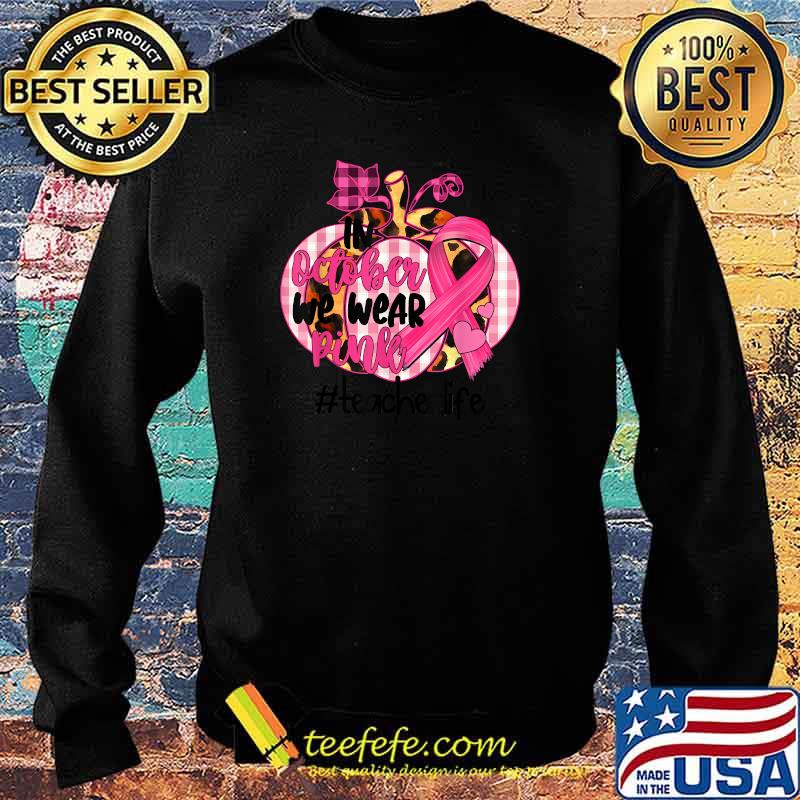 Pumpkin we wear pink breast cancer awareness teacher T-Shirt Sweater Pumpkin we wear pink breast cancer awareness teacher T-Shirt Sweater