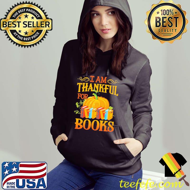 Pumpkins I Am Thankful for Books Shirt