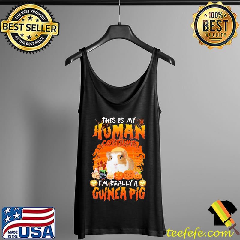 Pumpkins This Is My Human Costume I'm Really A Guinea Pig Halloween Shirt Tank Top Pumpkins This Is My Human Costume I'm Really A Guinea Pig Halloween Shirt Tank Top