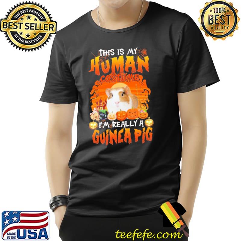Pumpkins This Is My Human Costume I'm Really A Guinea Pig Halloween Shirt Unisex Pumpkins This Is My Human Costume I'm Really A Guinea Pig Halloween Shirt Unisex