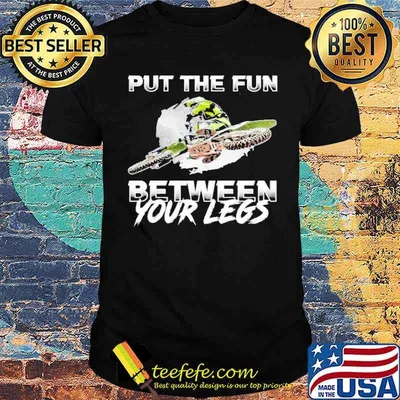 Put the fun between your legs motocross shirt