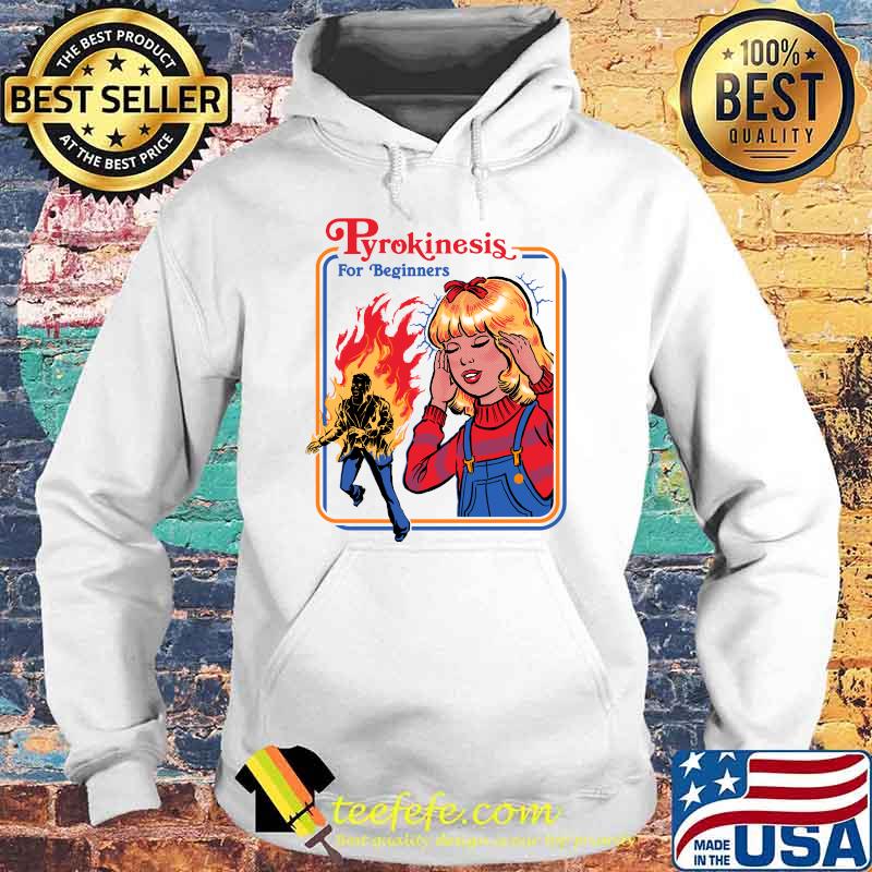 Pyrokinesis for Beginners Classic T-Shirt Hoodie Pyrokinesis for Beginners Classic T-Shirt Hoodie