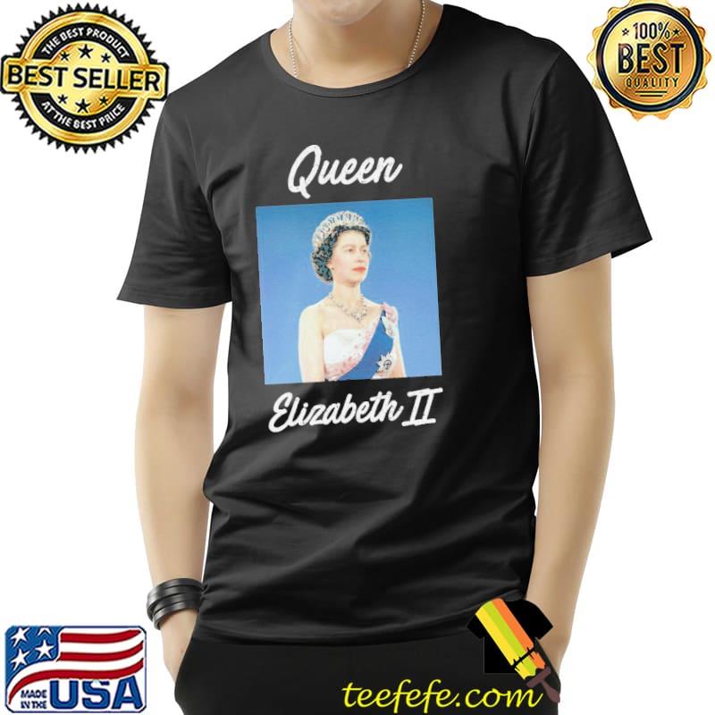 Queen Elizabeth II Shirt Unisex Queen Elizabeth II Shirt Unisex