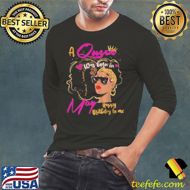QUEEN WAS BORN IN MAY BIRTHDAY GIRL BLACK WOMEN AFRICAN T-SHIRT QUEEN WAS BORN IN MAY BIRTHDAY GIRL BLACK WOMEN AFRICAN T-SHIRT