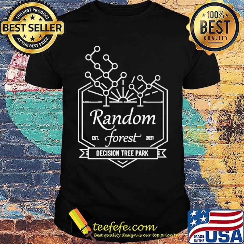 Random EST Forest 2021 Descision Tree Park Shirt