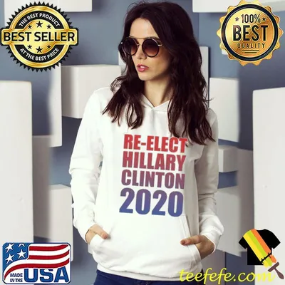 Re-Elect Hillary Clinton 2020 Shirt