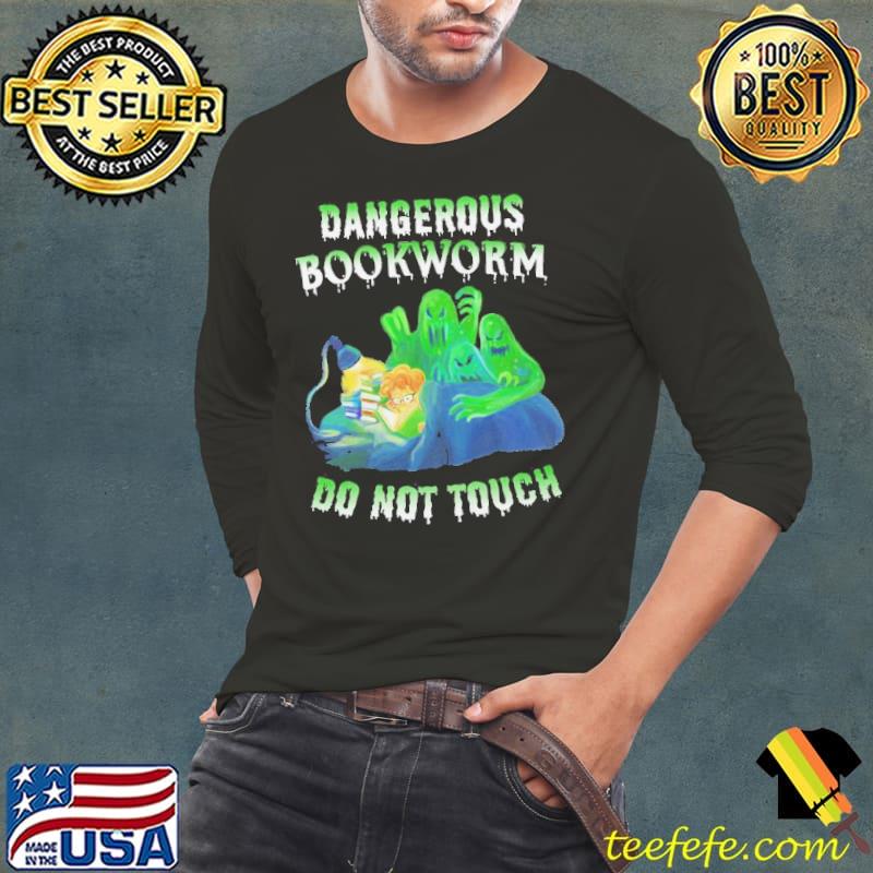 Reading Books Dangerous Bookworm Do Not Touch Halloween Shirt Long Sleeve Tee Reading Books Dangerous Bookworm Do Not Touch Halloween Shirt Long Sleeve Tee