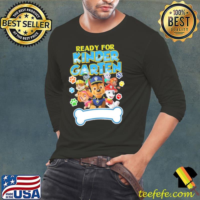 Ready for Kindergarten Chase And Friends Paw Patrol Shirt Ready for Kindergarten Chase And Friends Paw Patrol Shirt