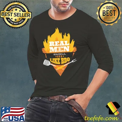 Real Men Smell Like BBQ Shirt