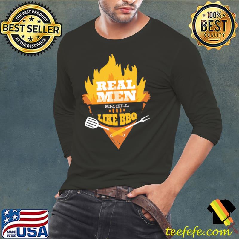 Real Men Smell Like BBQ Shirt