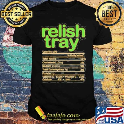 Relish Tray Nutrition Facts 2021 shirt