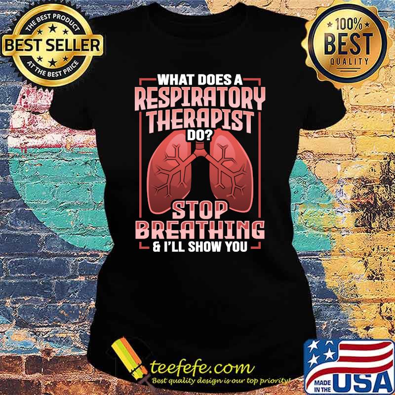 Respiratory Tech Design for a Respiratory Therapist T-Shirt Ladies tee Respiratory Tech Design for a Respiratory Therapist T-Shirt Ladies tee