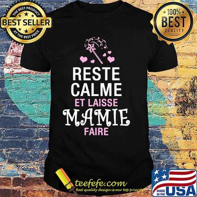 Reste Calme Et Laisse Manie Faire Shirt