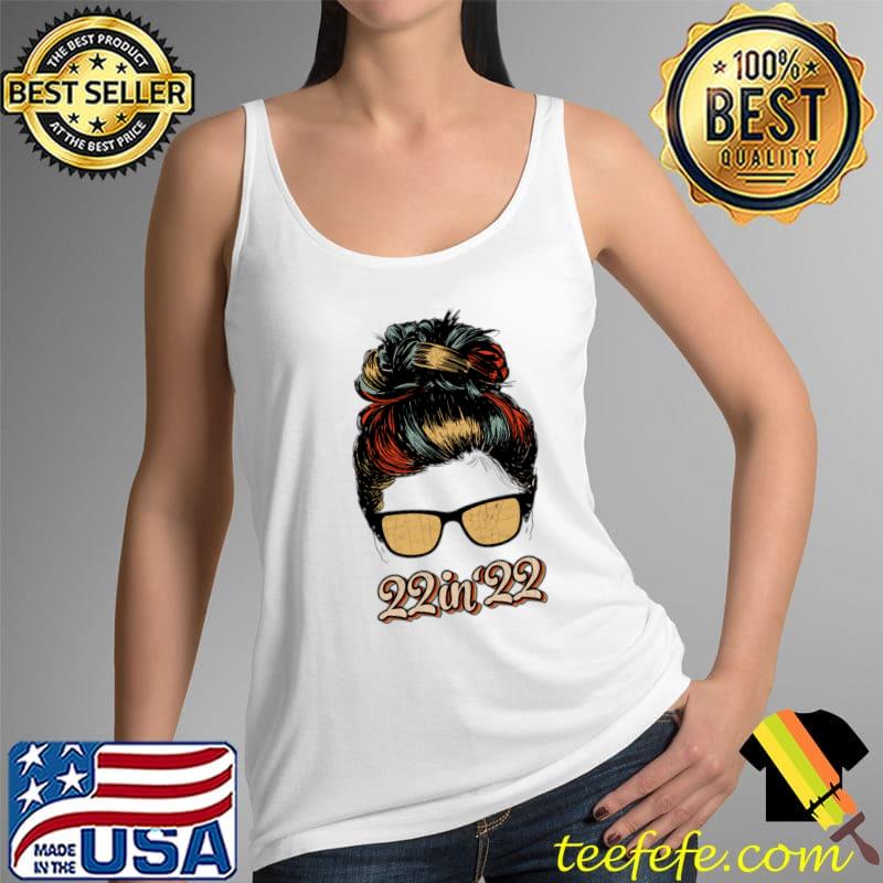 Retro 22 In 22 Birthday 2022 Messy Hair Bun Glasses Girl T-Shirt Tank Top Retro 22 In 22 Birthday 2022 Messy Hair Bun Glasses Girl T-Shirt Tank Top