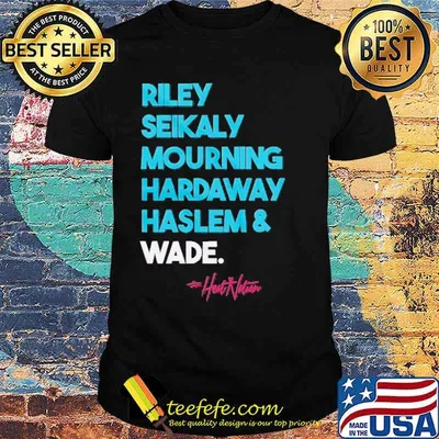 Riley seikaly mourning hardaway haslem and wade heat nation shirt