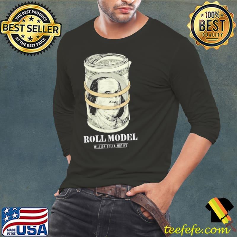 Roll Model Million Dolla Motive Shirt