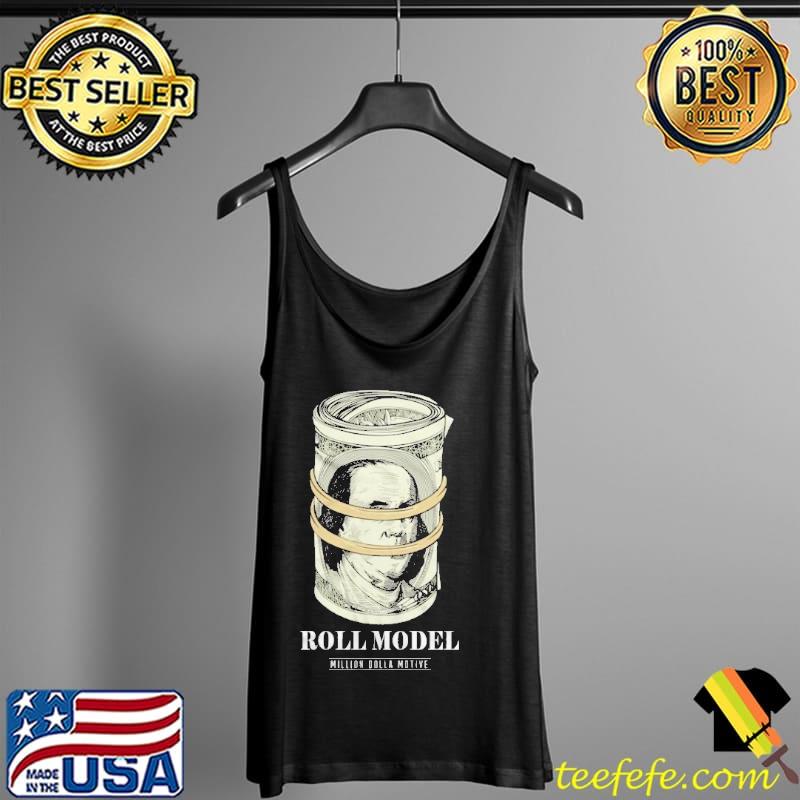 Roll Model Million Dolla Motive Shirt Tank Top Roll Model Million Dolla Motive Shirt Tank Top