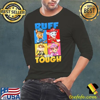 Ruff And Tough Paw Patrol Shirt