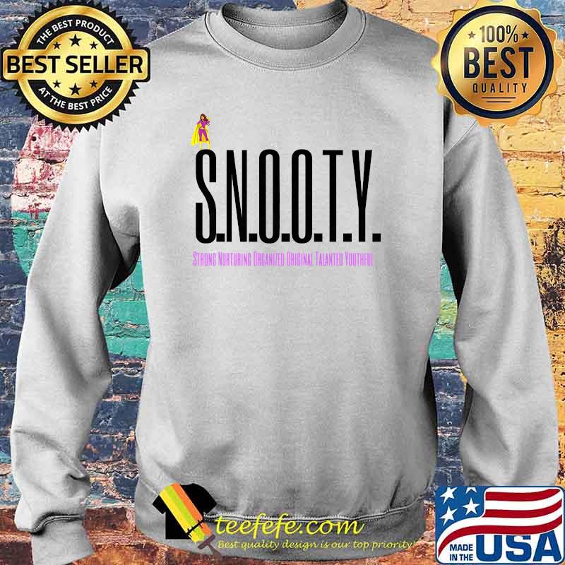 S.N.O.O.T.Y strong nurturing organized original talanted youthful T-Shirt Sweater S.N.O.O.T.Y strong nurturing organized original talanted youthful T-Shirt Sweater