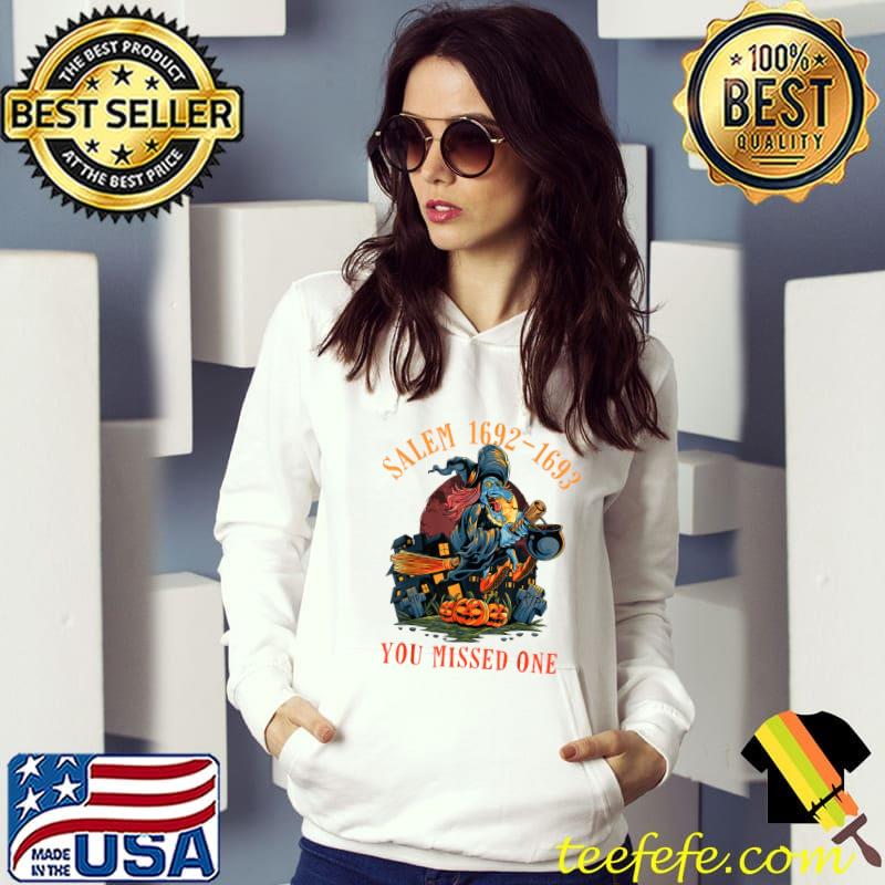 Salem 1692 You Missed One - Witch On Broom Moon Halloween T-Shirt Hoodie Salem 1692 You Missed One - Witch On Broom Moon Halloween T-Shirt Hoodie