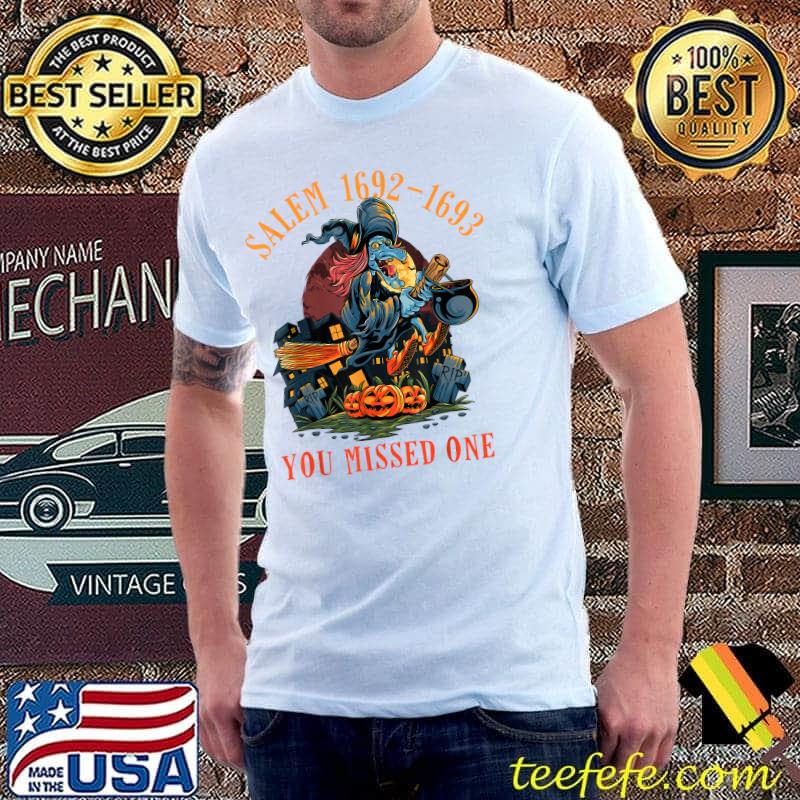Salem 1692 You Missed One - Witch On Broom Moon Halloween T-Shirt