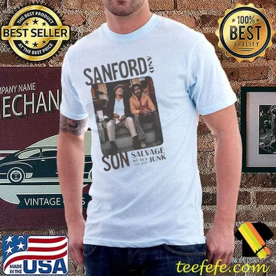 Sanford And Sons Salvage We Buy And Sell Junk Vintage Shirt