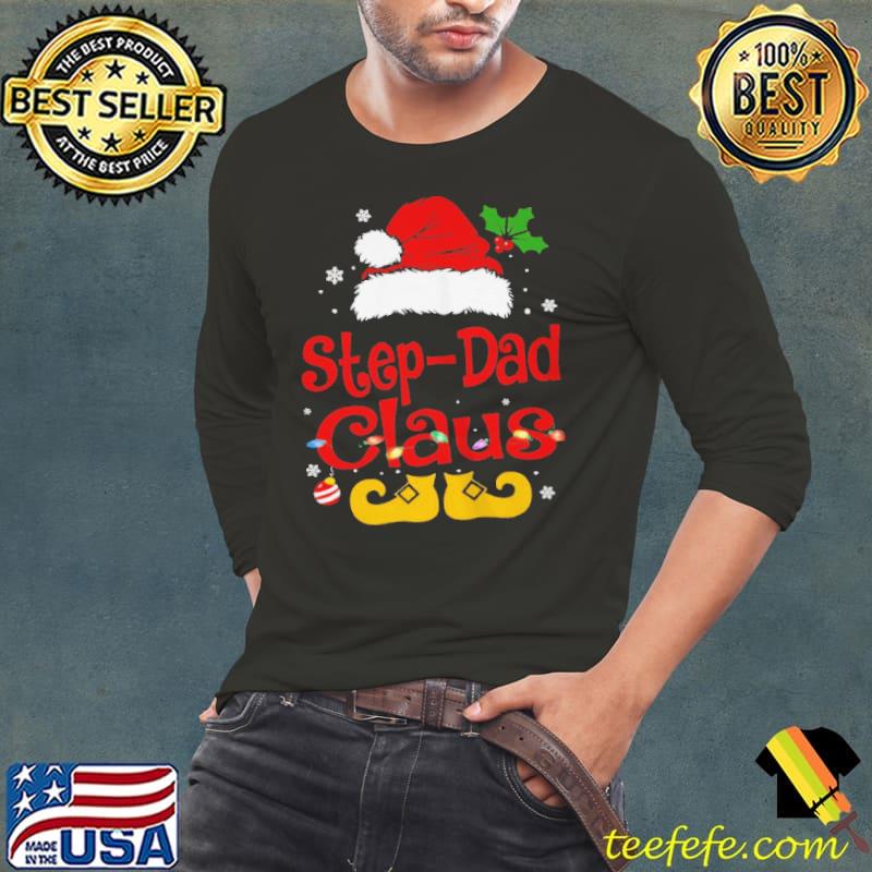 SANTA STEPDAD CLAUS CHRISTMAS MATCHING FAMILY SHIRT SANTA STEPDAD CLAUS CHRISTMAS MATCHING FAMILY SHIRT