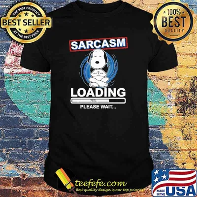Sarcasm Loading 75 Please Wait Snoopy Shirt