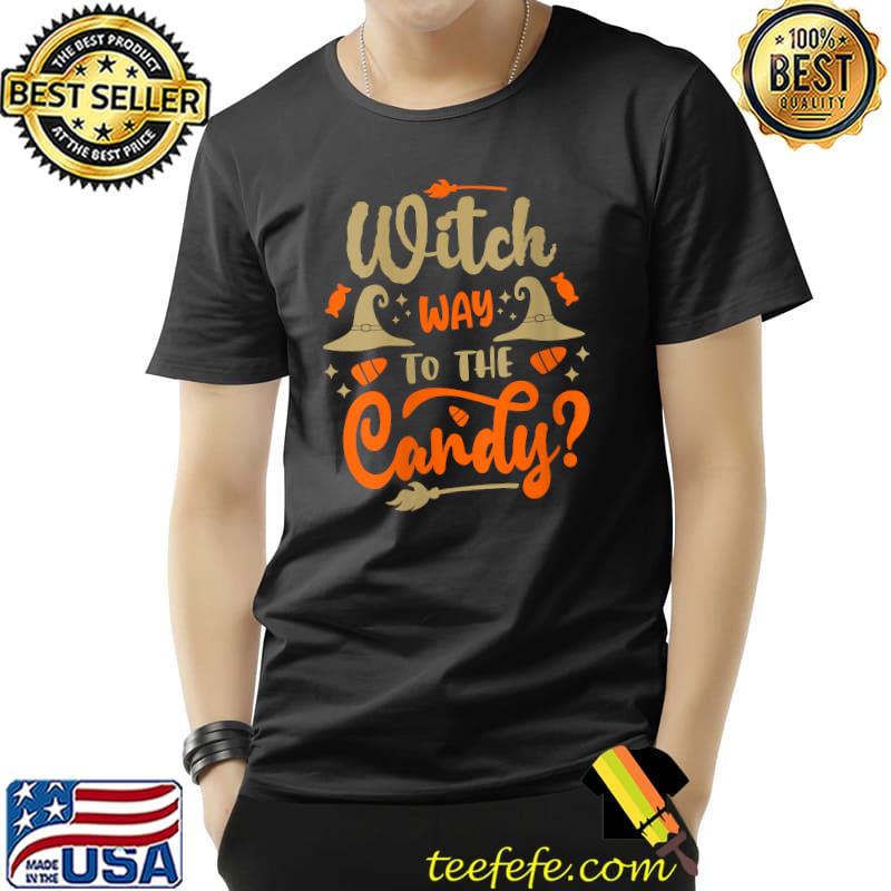 Sarcastic Halloween Witch Way To The Candy T-Shirt Unisex Sarcastic Halloween Witch Way To The Candy T-Shirt Unisex