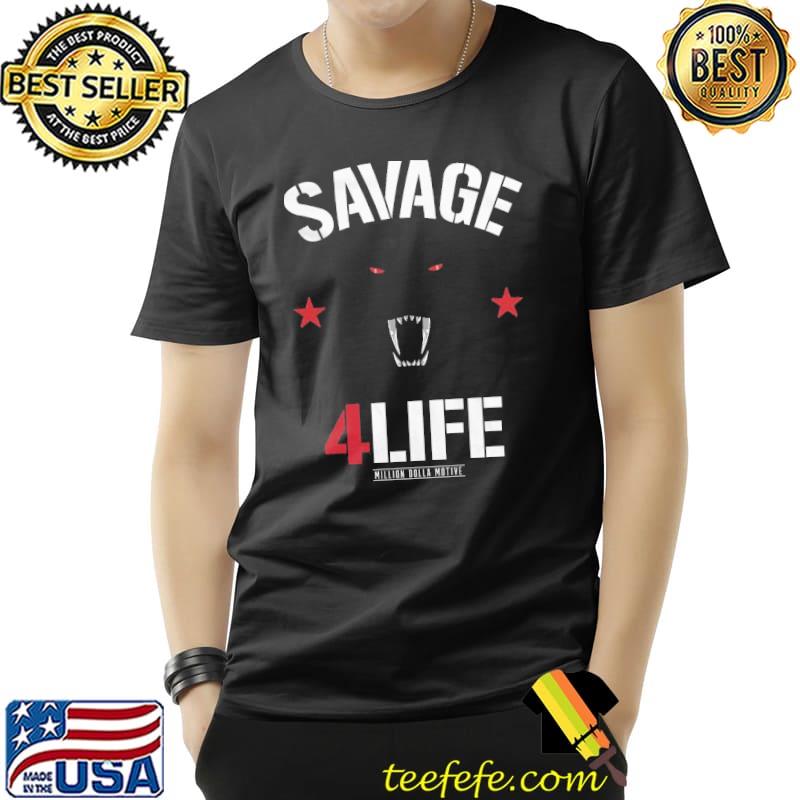Savage 4 Life Black Shirt Unisex Savage 4 Life Black Shirt Unisex