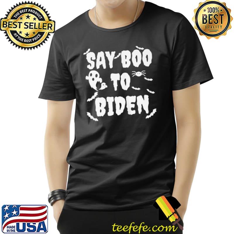 SAY BOO TO BIDEN GHOST HALLOWEEN SHIRT Unisex SAY BOO TO BIDEN GHOST HALLOWEEN SHIRT Unisex