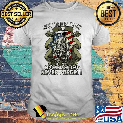 Say Their Name Joe 8 26 2021 Never Forget Shirt