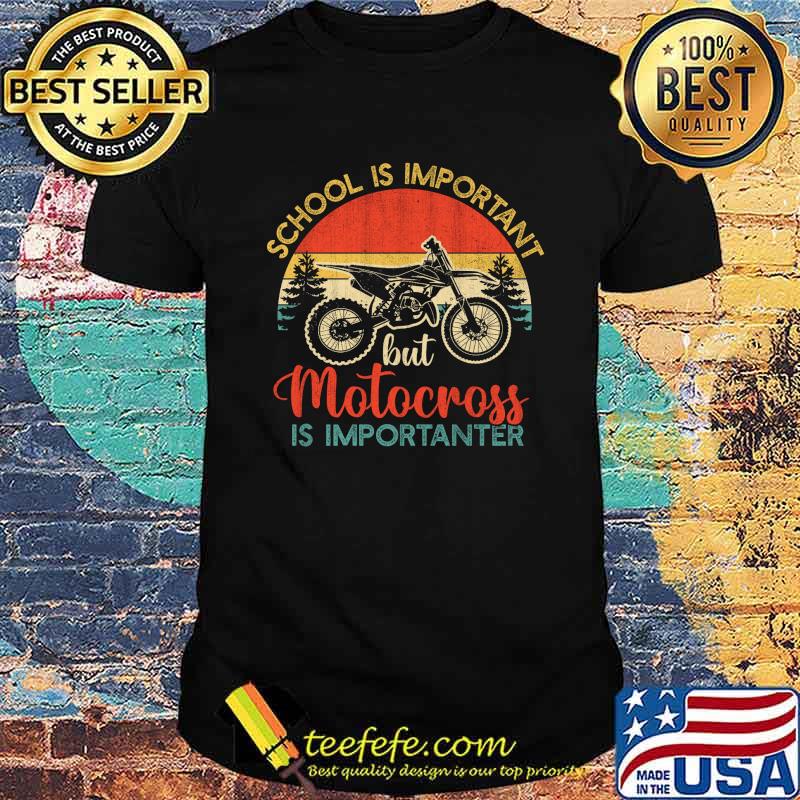 School Is Important But motocross Is Importanter Vintage Shirt